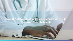 How AEO Helps Medical Practices Get Found In AI-Powered Search Results