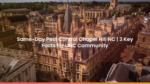 Same-Day Pest Control Chapel Hill NC | 3 Key Facts for UNC Community