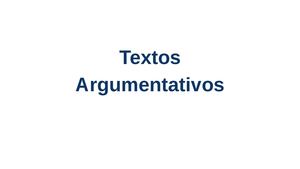 Textos Argumentativos