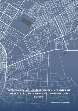 “BITÁCORA HACIA EL MASTERPLAN DEL CUADRANTE ESTE DE SANTA CRUZ DE LA SIERRA Y EL CONURVADO CON COTOCA”