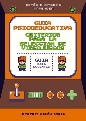Guía Psicoeducativa: Criterios para la selección de videojuegos