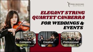 Elite String Quartet Canberra for Weddings and State Functions
