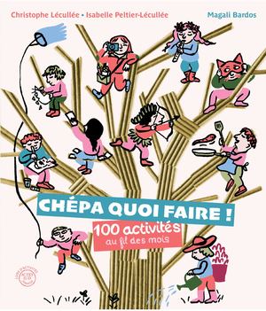 EXTRAIT / CHÉPA QUOI FAIRE ! 100 activités au fil des mois