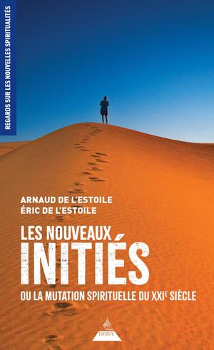 Les nouveaux initiés, Éric DE L'ESTOILE, Arnaud DE L'ESTOILE (EXTRAIT)