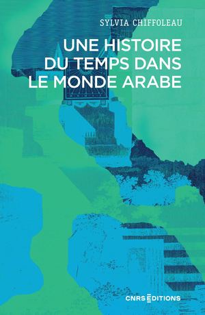 Une histoire du temps dans le monde arabe