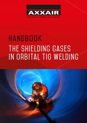 Axxair Handbook Shielding Gases In Orbital Tig Welding