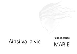 Ainsi va la Vie - Jean-Jacques Marie