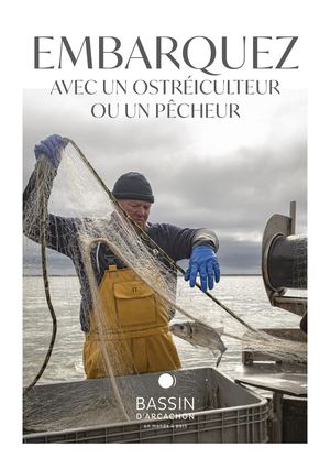 Embarquez avec les ostréiculteurs et les pêcheurs du Bassin