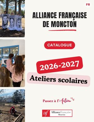 (FR) AF Moncton Catalogue Ateliers Scolaires 2026-2027