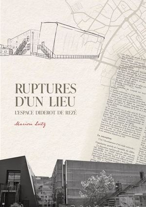 Ruptures d'un Lieu - L'Espace Diderot de Rezé