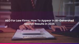 AEO For Law Firms: How To Appear In AI-Generated Search Results In 2026