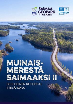 Muinaismerestä Saimaaksi II - geologinen retkiopas Etelä-Savo