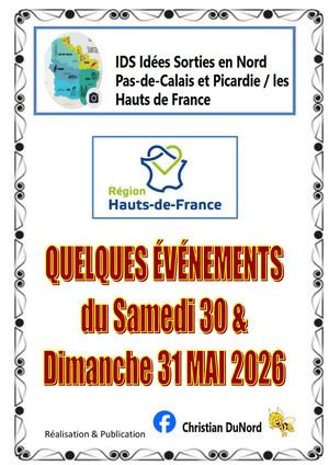Quelques Idées de Sorties en HAUTS-DE-FRANCE, Week-end  du 30 & 31 MAI  2026