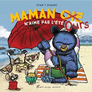 EXTRAIT DE MAMAN OURS N'AIME PAS L'ETE