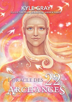 L'oracle des 22 archanges, Kyle GRAY, Jennifer HAWKYARD (EXTRAIT)