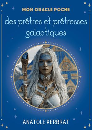 Mon oracle poche des prêtres et prêtresses galactiques, Kerbrat ANATOLE (EXTRAIT)