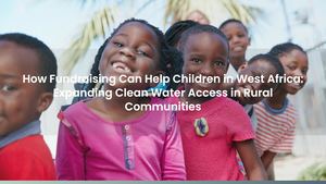 How Fundraising Can Help Children in West Africa: Expanding Clean Water Access in Rural Communities