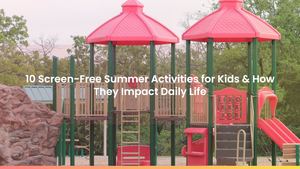 10 Screen-Free Summer Activities for Kids & How They Impact Daily Life