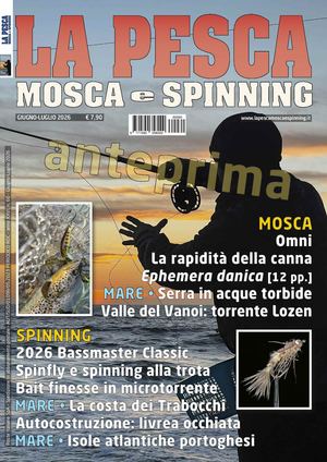 La Pesca Mosca e Spinning Giugno-Luglio 2026