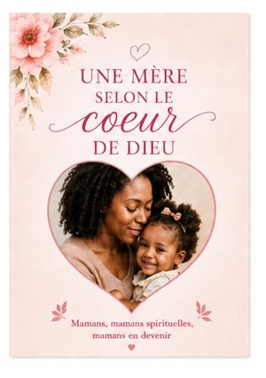 Une Mère selon le Coeur de Dieu