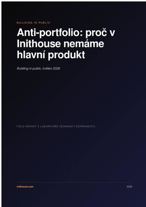 Anti-portfolio: proč v Inithouse nemáme hlavní produkt