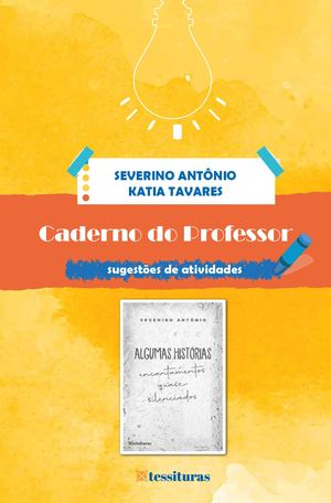 Algumas Historias: Encantamentos Quase Silenciados - Caderno do Professor (Sugestões de Atividades)