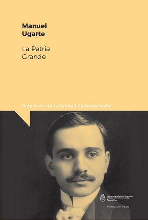 LA PATRIA GRANDE * MANUEL UGARTE