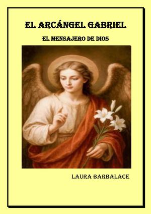 El Arcángel Gabriel Mensajero De Dios