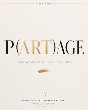 Hors série - LA TRIBUNE DES ARTISTES parceque dans partage… Il y a art.