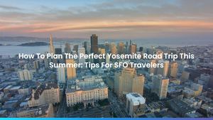 How To Plan The Perfect Yosemite Road Trip This Summer: Tips For SFO Travelers