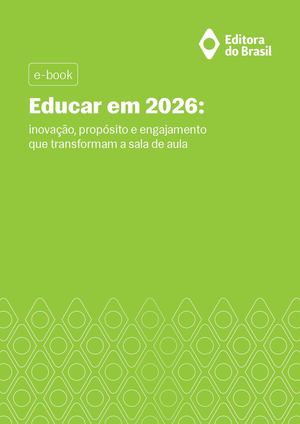 Educar em 2026: inovação, propósito e engajamento que transformam a sala de aula