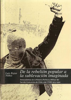De La Rebelión Popular A La Sublevación Imaginada * Luís Rojas Núñez