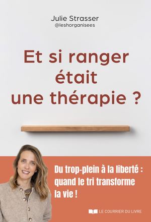 Et si ranger était une thérapie ?, Julie STRASSER (EXTRAIT)