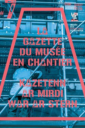 La gazette n°7 du musée en chantier / juin-août 2026