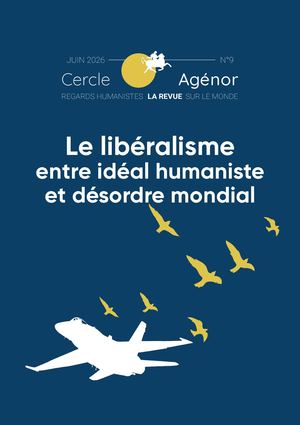 Revue Agénor - Le libéralisme entre idéal humaniste et désordre mondial