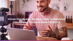 Vimeo Distribution Strategy: How To Maximize Video Views Across Multiple Platforms