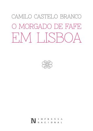 O Morgado De Fafe Em Lisboa Camilo Castelo Branco