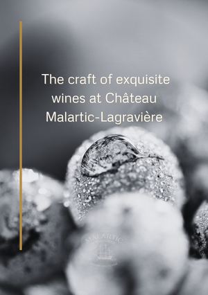 The craft of exquisite wines at château Malartic-Lagravière