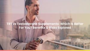 TRT vs Testosterone Supplements: Which Is Better For You? Benefits & Risks Explored