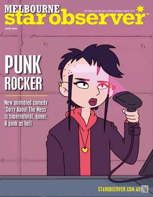 MELBOURNE STAR OBSERVER MAGAZINE | JUNE 2026