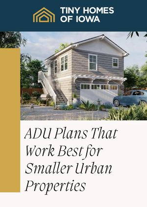 Adu Plans That Work Best For Smaller Urban Properties