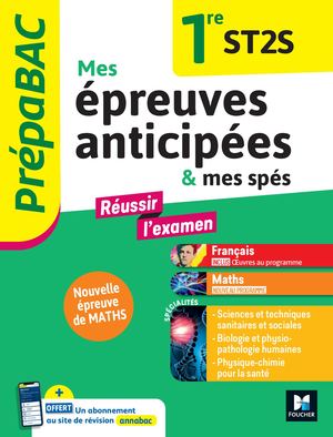 Prépabac - Mes épreuves anticipées Français et Maths + et mes spé - 1ere ST2S