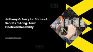 Anthony G Ferry Inc Shares 4 Secrets To Long Term Electrical Reliability