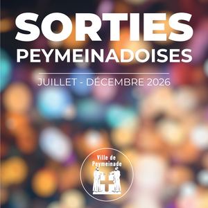 Sorties Peymeinadoises - Juillet décembre 2026