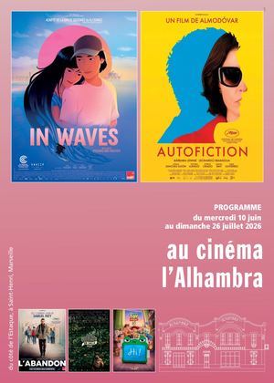 Programme du cinéma l'Alhambra à Marseille du 10 juin au 26 juillet