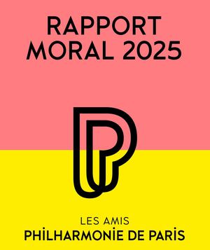 Rapport Moral des Ami de la Philharmonie 2025