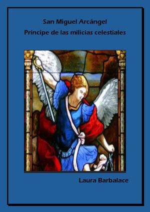 San Muguel Arcángel Príncipe De Las Milicias Celestiales