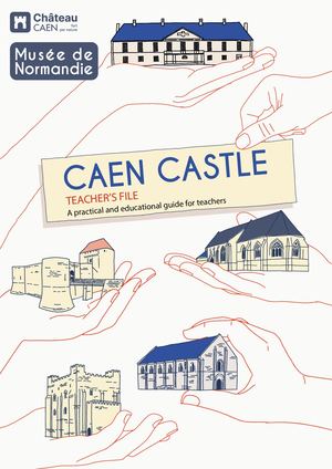 Caen Castle • Teacher’s file