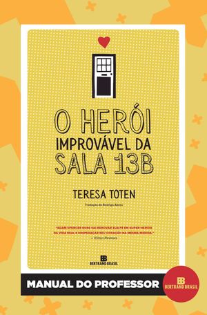 MANUAL DO PROFESSOR O HERÓI IMPROVÁVEL DA SALA 13B