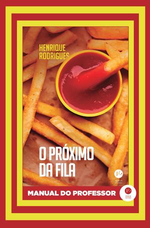 MANUAL DO PROFESSOR O PRÓXIMO DA FILA